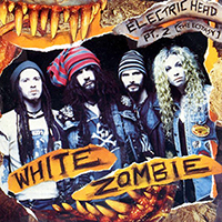 White Zombie - Electric Head, part 2 (The Ecstasy) (Single)