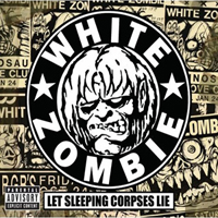White Zombie - Let Sleeping Corpses Lie (CD 1)