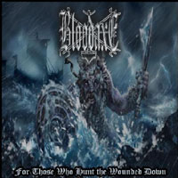 Bloodaxe - For Those Who Hunt The Wounded Down