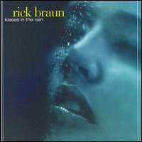 Rick Braun - Kisses in the Rain