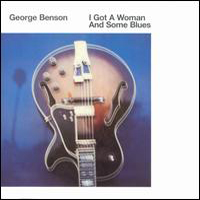 George Benson - I Got A Woman and Some Blues