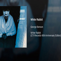 George Benson - White Rabbit (40th Anniversary Edition 2011)
