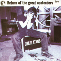 Charlatans - Return Of The Great Contenders