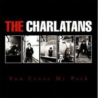 Charlatans - You Cross My Path