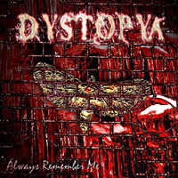 Dystopya - Always Remember Me