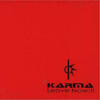 Karma (BRA) - Leave Now!!!