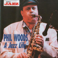 Phil Woods Quintet - A Jazz Life