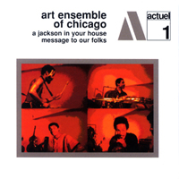 Art Ensemble of Chicago - A Jackson In Your House / Message To Our Folks