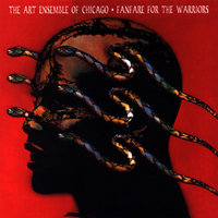 Art Ensemble of Chicago - Fanfare For The Warriors