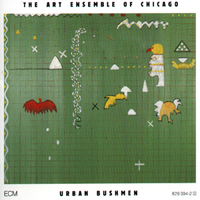 Art Ensemble of Chicago - Urban Bushmen (CD 1)