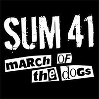 Sum 41 - March Of The Dogs (Single)