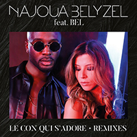 Najoua Belyzel - Le Con Qui S'adore (Remixes) (Single)