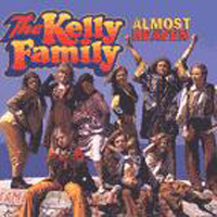 Kelly Family - Almost Heaven