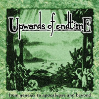 Upwards Of Endtime - From Genesis To Apocalypse & Beyond