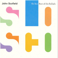 John Scofield Band - Slo Sco: Best Of The Ballads