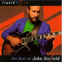 John Scofield Band - Liquid Fire: The Best Of John Scofield