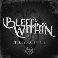 Bleed From Within - It Lives In Me (Single)