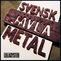 Lillasyster - Svensk Javla Metal