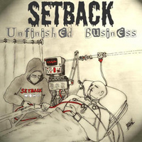 Setback - Unfinished Business