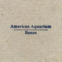 American Aquarium - Bones (EP)