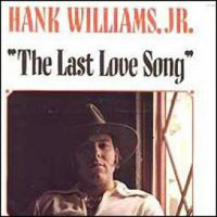 Hank Williams Jr. - The Last Love Song
