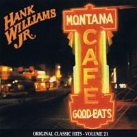 Hank Williams Jr. - Montana Cafe