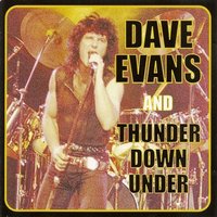 Evans, Dave (AUS) - Dave Evans and Thunder Down Under (Reissue 2000)