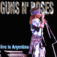 Guns N' Roses - Live in Argentina (Estadio River Plate, Buenos Aires - July 16, 1993: CD 1)