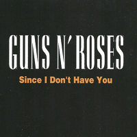 Guns N' Roses - Since I Don't Have You (Single)