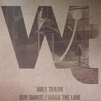 Wax Tailor - Our Dance / Walk The Line (EP)