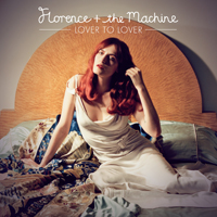 Florence + The Machine - Lover To Lover (Ceremonials Tour Version) (Single)