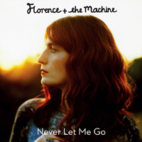 Florence + The Machine - Never Let Me Go (Single)