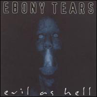 Ebony Tears - Evil as Hell
