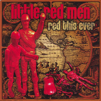 Red This Ever - Little Red Men