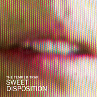 Temper Trap - Sweet Disposition (Part 1) (Single)