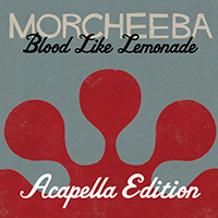 Morcheeba Productions - Blood Like Lemonade (Acapella Version)