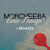 Morcheeba Productions - Even Though (Remixes) (EP)