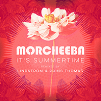 Morcheeba Productions - It's Summertime (feat. Lindstrom & Prins Thomas Remixes) (EP)