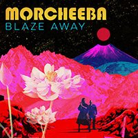 Morcheeba Productions - Blaze Away (Deluxe Version)