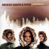 Medeski, Martin & Wood - Note Bleu: Best of the Blue Note Years 1998-2005