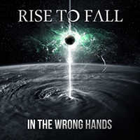 Rise To Fall - In the Wrong Hands (Single)