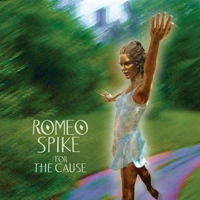 Romeo Spike - For The Cause