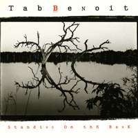 Tab Benoit - Standing On The Bank