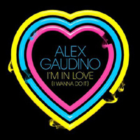 Alex Gaudino - I'm In Love (Single)