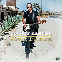 Tommy Castro Band - Somewhere (Single)