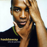Haddaway - Who Do You Love (Maxi-Single)
