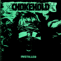 Chokehold (CAN) - Instilled (EP)