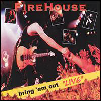 Firehouse - Bring'em Out Live