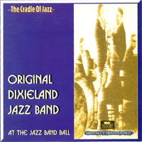 Original Dixieland Jazz Band - At The Jazz Band Ball (CD 1)
