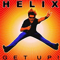 Helix (CAN) - Get Up!